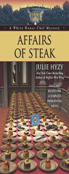 Affairs of Steak (A White House Chef Mystery) by Julie Hyzy Paperback Book