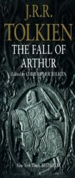 The Fall of Arthur by J. R. R. Tolkien Paperback Book