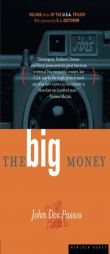 The Big Money: Volume Three of the U.S.A. Trilogy by John DOS Passos Paperback Book