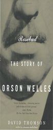 Rosebud: The Story of Orson Welles by David Thomson Paperback Book