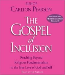 The Gospel of Inclusion: Reaching Beyond Religious Fundamentalism to the True Love of God by Carlton Pearson Paperback Book