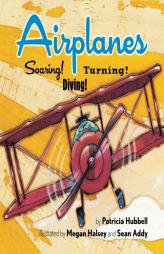 Airplanes: Soaring! Diving! Turning! by Patricia Hubbell Paperback Book