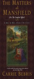 The Matters at Mansfield (Mr. and Mrs. Darcy Mysteries) by Carrie Bebris Paperback Book