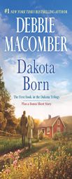 Dakota Born: The Farmer Takes a Wife (The Dakota Series) by Debbie Macomber Paperback Book