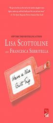 Have a Nice Guilt Trip by Lisa Scottoline Paperback Book