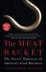 The Meat Racket: The Secret Takeover of America's Food Business by Christopher Leonard Paperback Book