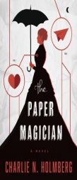 The Paper Magician by Charlie N. Holmberg Paperback Book