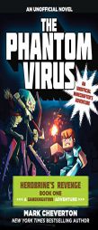 The Phantom Virus: Herobrine’s Revenge Book One (A Gameknight999 Adventure): An Unofficial Minecrafter’s Adventure (The Gameknight999 Series) by Mark Cheverton Paperback Book