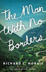 The Man with No Borders: A Novel by Richard C. Morais Paperback Book