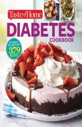 Taste of Home Diabetes Cookbook: Eat Right, Feel Great with 370 Family-Friendly, Crave-Worthy Dishes! by Taste of Home Paperback Book