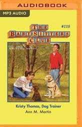 Kristy Thomas, Dog Trainer (The Baby-Sitters Club) by Ann M. Martin Paperback Book