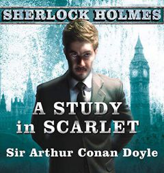A Study in Scarlet: A Sherlock Holmes Novel (The Sherlock Holmes Series) by Arthur Conan Doyle Paperback Book