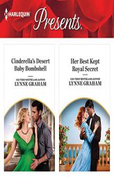 Cinderella's Desert Baby Bombshell & Her Best Kept Royal Secret (The Heirs for Royal Brothers Series) by Lynne Graham Paperback Book