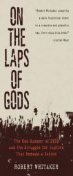 On the Laps of Gods: The Red Summer of 1919 and the Struggle for Justice That Remade a Nation by Robert Whitaker Paperback Book