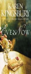 Even Now (Lost Love Series) by Karen Kingsbury Paperback Book