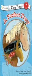 A Perfect Pony (I Can Read! / A Horse Named Bob) by Dandi Daley Mackall Paperback Book