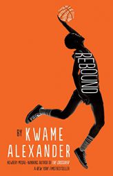 Rebound (The Crossover Series) by Kwame Alexander Paperback Book