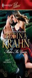 Make Me Yours by Betina Krahn Paperback Book