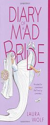Diary of a Mad Bride by Laura Wolf Paperback Book
