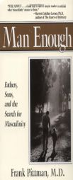 Man enough: fathers, sons and the search for masculinity by Frank S. Pittman Paperback Book