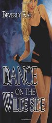 Dance on the Wilde Side (A Cannon Pack Romance) by Beverly Rae Paperback Book