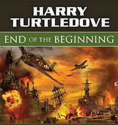 End of the Beginning (The Days of Infamy Series) by Harry Turtledove Paperback Book
