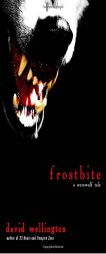 Frostbite: A Werewolf Tale by David Wellington Paperback Book