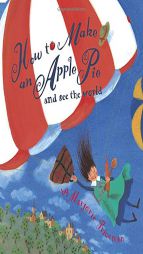 How to Make an Apple Pie and See the World (Dragonfly Books) by Marjorie Priceman Paperback Book