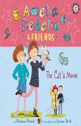 Amelia Bedelia & Friends #2: Amelia Bedelia & Friends: The Cat's Meow (Amelia Bedelia and Friends Series) by Herman Parish Paperback Book
