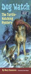 The Turtle-Hatching Mystery (Dog Watch) by Mary Casanova Paperback Book