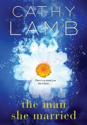 The Man She Married by Cathy Lamb Paperback Book