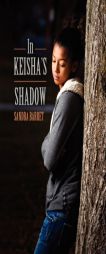 In Keisha's Shadow by Sandra Barret Paperback Book