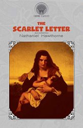The Scarlet Letter (Illustrated) by Nathaniel Hawthorne Paperback Book