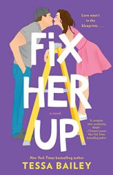 Fix Her Up: Hot & Hammered, Book 1 by Tessa Bailey Paperback Book