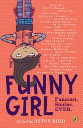Funny Girl: Funniest. Stories. Ever. by Betsy Bird Paperback Book