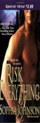 Risk Everything by Sophia Johnson Paperback Book
