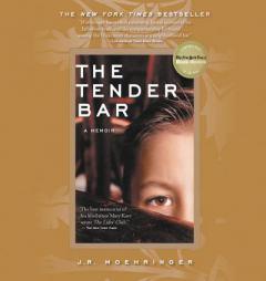 The Tender Bar: A Memoir by J. R. Moehringer Paperback Book