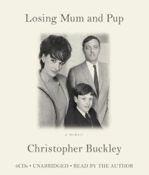 Losing Mum and Pup: A Memoir by Christopher Buckley Paperback Book