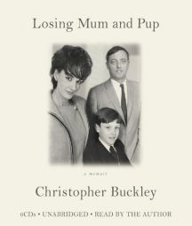 Losing Mum and Pup: A Memoir by Christopher Buckley Paperback Book