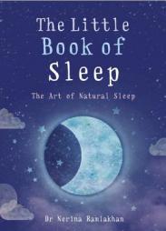 The Little Book of Sleep: The Art of Natural Sleep by Nerina Ramlakhan Paperback Book