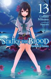 Strike the Blood, Vol. 13 (Light Novel) by Gakuto Mikumo Paperback Book