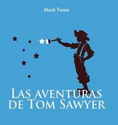 Las aventuras de Tom Sawyer (Spanish Edition) by Mark Twain Paperback Book