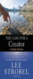 The Case for a Creator Student Edition: A Journalist Investigates Scientific Evidence that Points Toward God (Case for ... Series for Students) by Lee Strobel Paperback Book