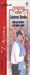 The Playboy & Plain Jane  (Dynasties: The Barones) by Leanne Banks Paperback Book