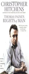 Thomas Paine's Rights of Man (Books That Changed the World) by Christopher Hitchens Paperback Book