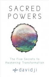 Sacred Powers: The Five Secrets to Awakening Transformation by Davidji Paperback Book