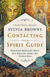 Contacting Your Spirit Guide: Discover Messages, Help, and Healing from the Other Side by Sylvia Browne Paperback Book