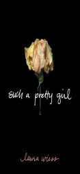 Such a Pretty Girl by Laura Wiess Paperback Book