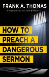 How to Preach a Dangerous Sermon by Frank A. Thomas Paperback Book