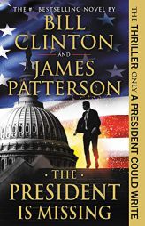 The President Is Missing: A Novel by James Patterson Paperback Book